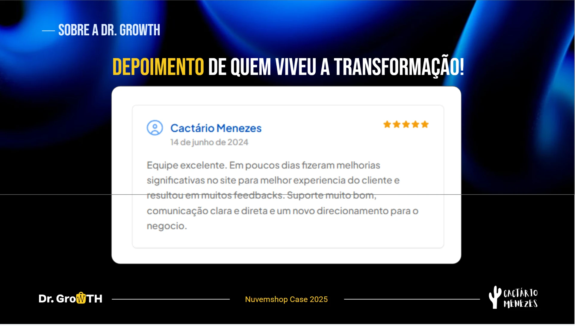 Avaliação cinco estrelas do Cactário Menezes sobre a Dr. Growth